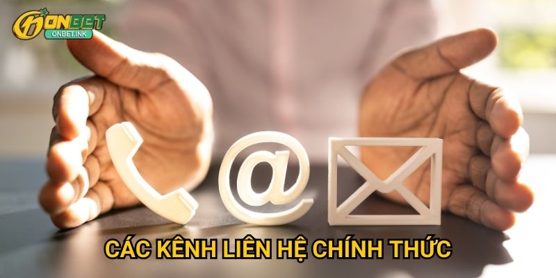 Liên hệ Onbet - Đường dây nóng hỗ trợ khách hàng chuyên nghiệp 1 Các kênh liên hệ chính thức