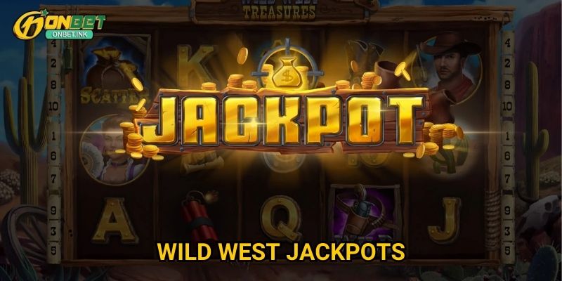 Wild West Jackpots Onbet - Miền Tây hoang dã với jackpot